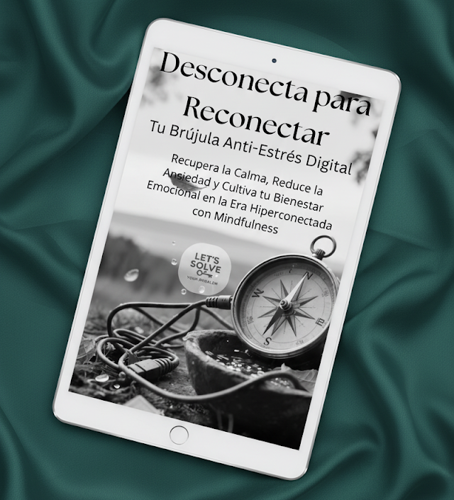 Desconecta para Reconectar: Tu Brújula Anti-Estrés Digital