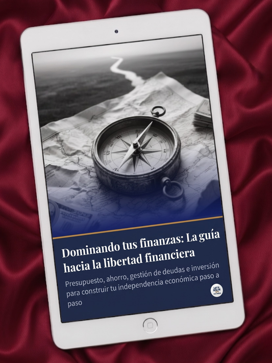 Dominando tus Finanzas: La Guía hacia la Libertad Financiera