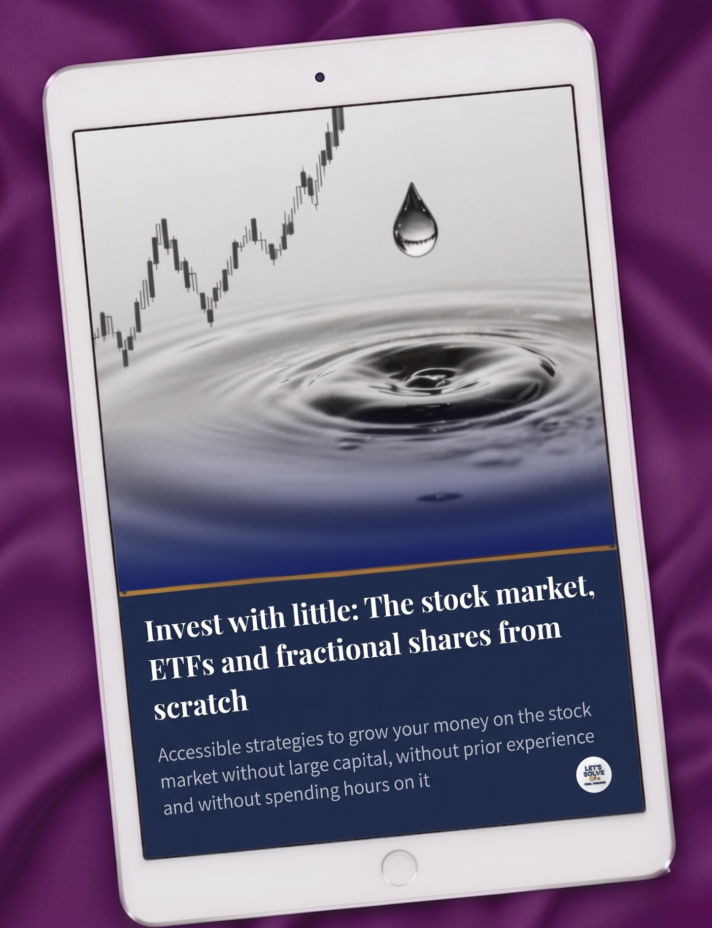 Invest with Little: Easy Stock Market Guide  Let´s Solve Your Problem