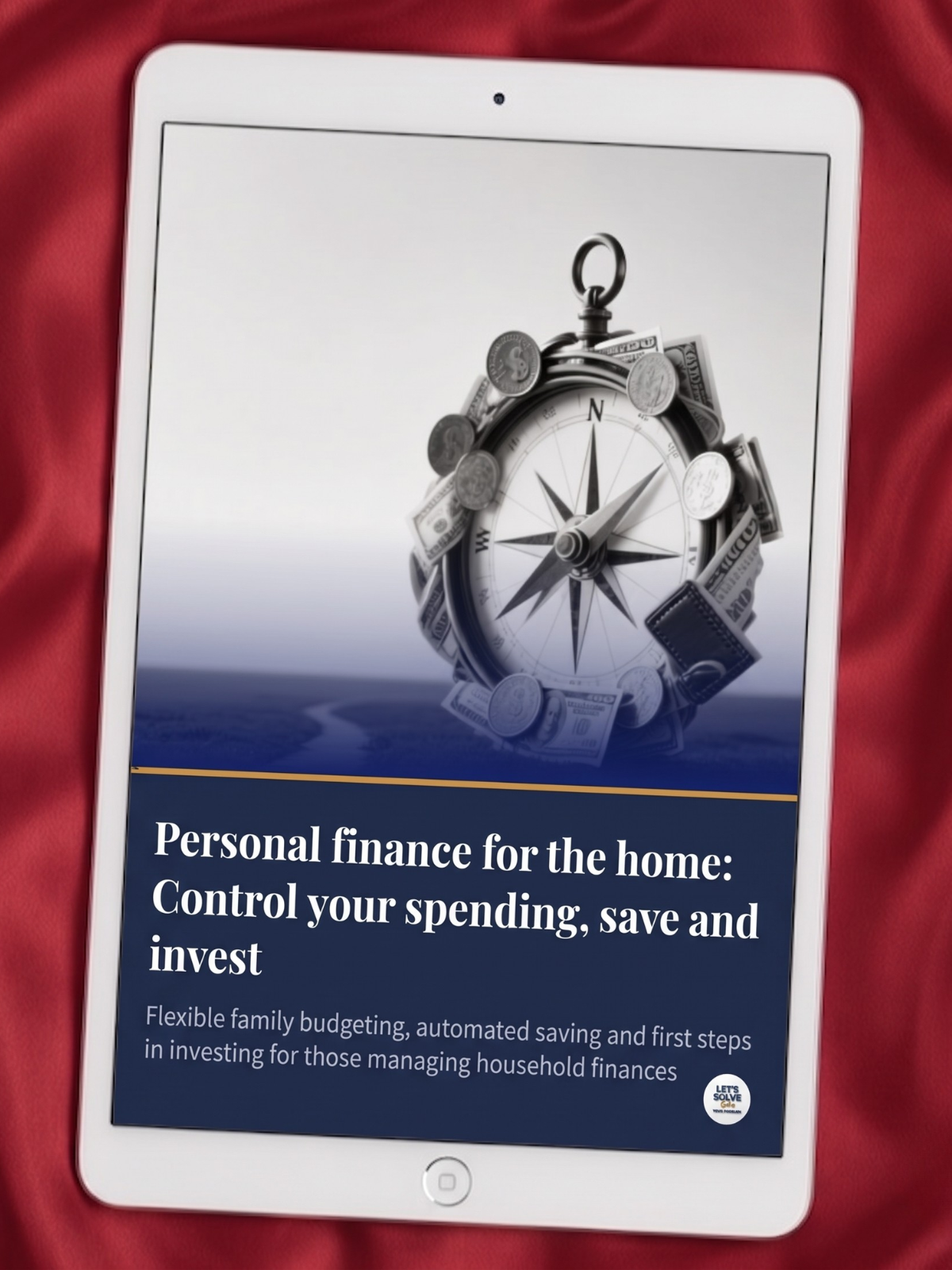 Personal Finance for the Home: Control Your Spending, Save and Invest
