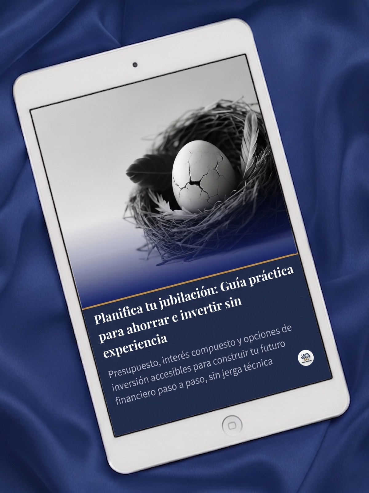 Planifica tu Jubilación: Guía Práctica para Ahorrar e Invertir sin Experiencia Let´s Solve Your Problem