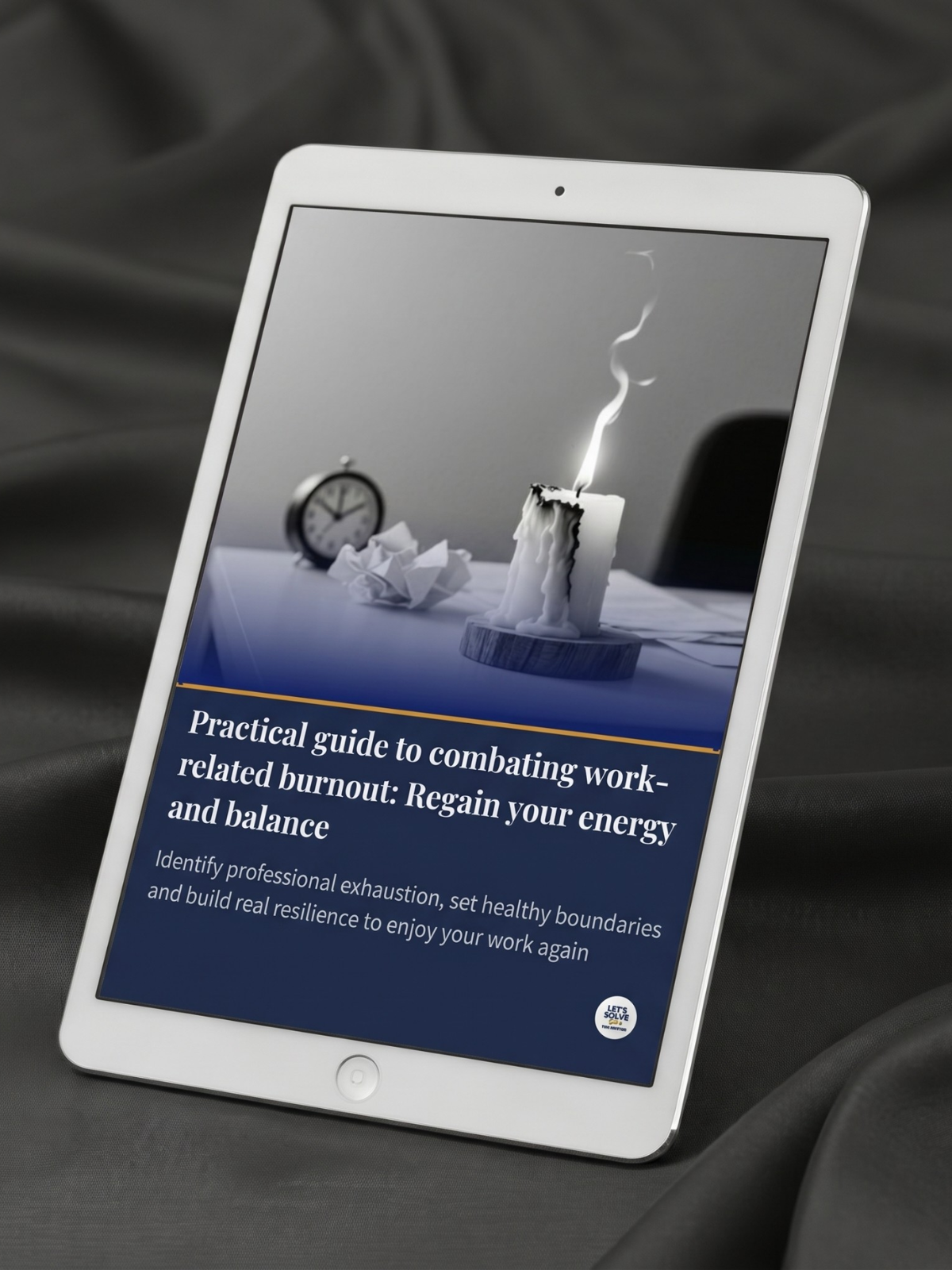 Practical Guide to Combating Work-Related Burnout: Regain Your Energy and Balance Let´s Solve Your Problem