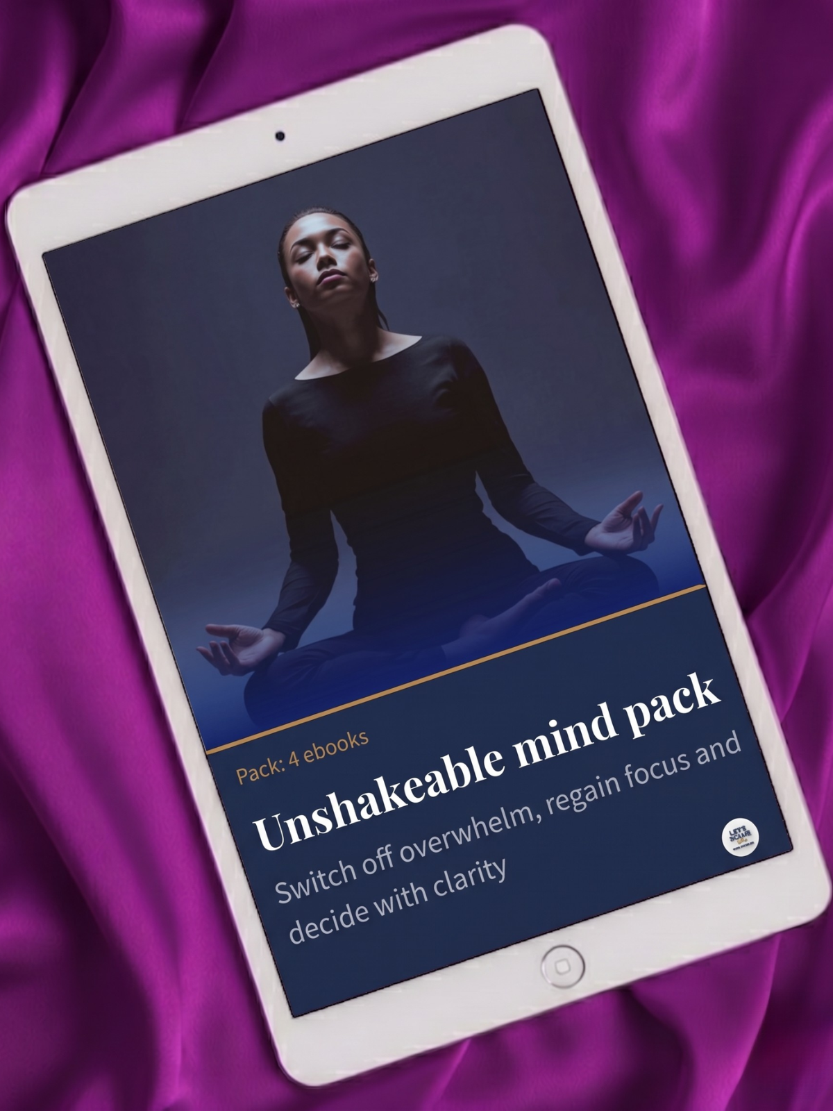 Unshakeable Mind Pack: Switch Off Overwhelm, Regain Focus and Decide with Clarity